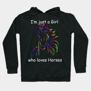 I'm just a girl who loves horses Hoodie